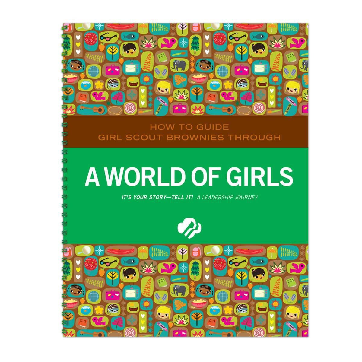 Brownie It's Your Story - Tell It! A World of Girls Facilitator Guide